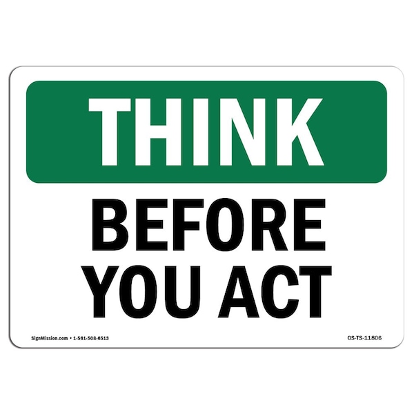 OSHA THINK, Before You Act, 24in X 18in Rigid Plastic, 18" W, 24" L, Landscape, OS-TS-P-1824-L-11806